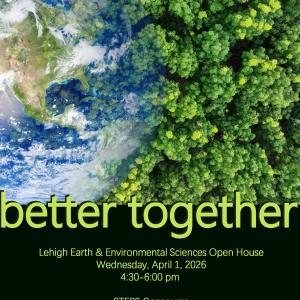 Better Together Flyer for Lehigh's Earth and Environmental Sciences Open House on April 1, 2026